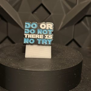 DO OR DO NOT THERE IS NO TRY